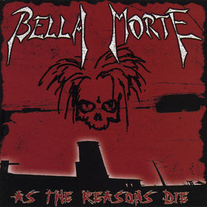 BELLA MORTE - AS THE REASONS DIE
