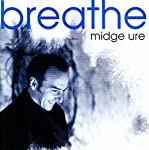 URE, MIDGE - BREATHE