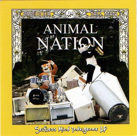 ANIMAL NATION - SELFLESS MIND INDULGENCE