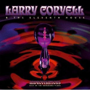 CORYELL, LARRY - IMPROVISATIONS: BEST OF THE VANGUARD YEA