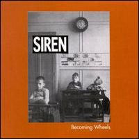 SIREN - BECOMING WHEELS