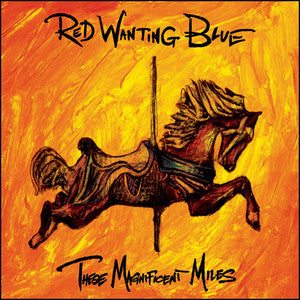 RED WANTING BLUE - THESE MAGNIFICENT MILES