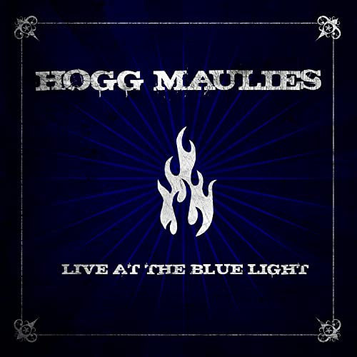 MAULIES, HOGG - LIVE AT THE BLUE LIGHT