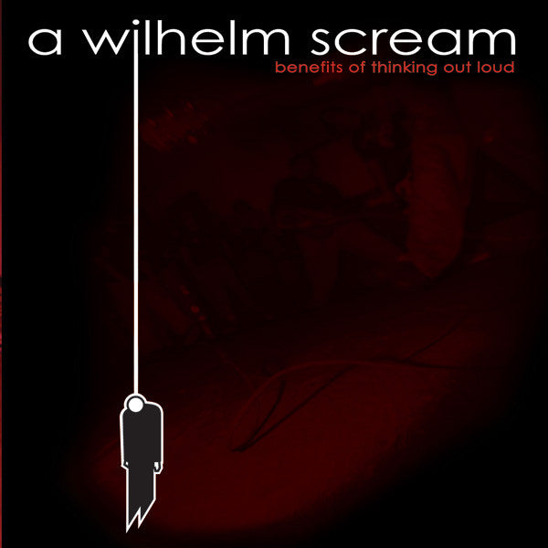 A WILHELM SCREAM - BENEFITS OF THINKING OUT LOUD
