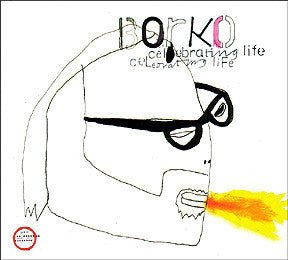 BORKO - CELEBRATING LIFE