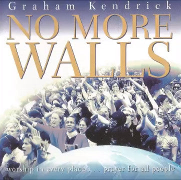 KENDRICK, GRAHAM - NO MORE WALLS