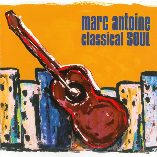 ANTOINE, MARC - CLASSICAL SOUL