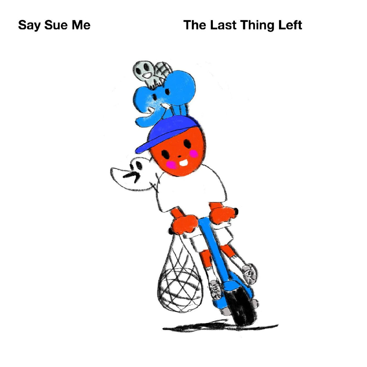 SAY SUE ME - THE LAST THING LEFT