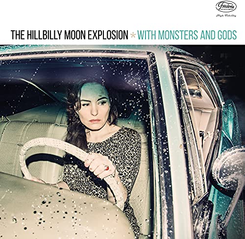 THE HILLBILLY MOON EXPLOSION - WITH MONSTERS & GODS (CD)