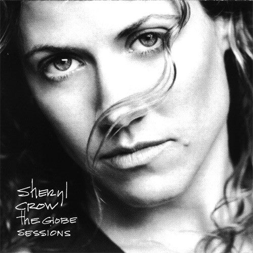 CROW, SHERYL - GLOBE SESSIONS (W/ SWEET CHILD O MINE)