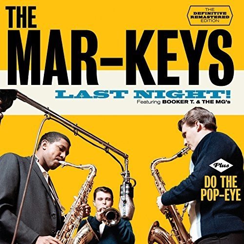 THE MAR-KEYS - LAST NIGHT! + DO THE POP-EYE + 5 BONUS TRACKS