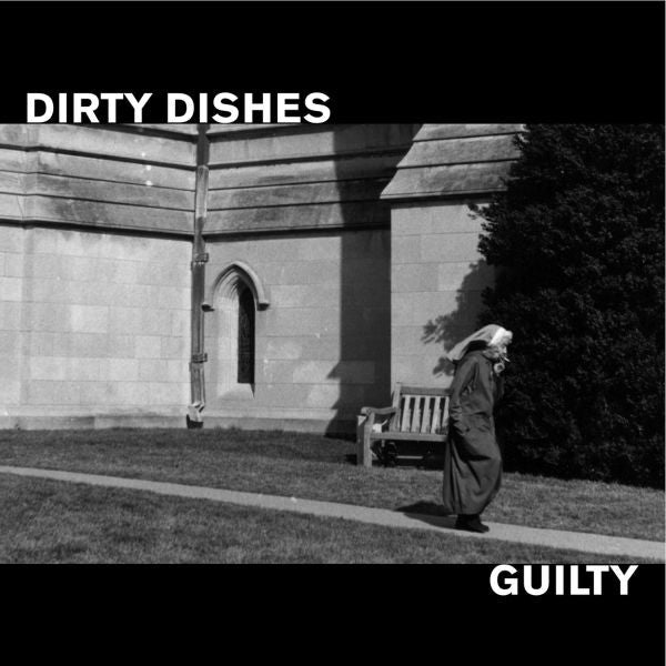 DIRTY DISHES - GUILTY