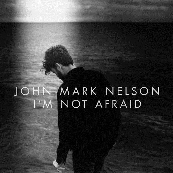 NELSON, JOHN MARK - I'M NOT AFRAID