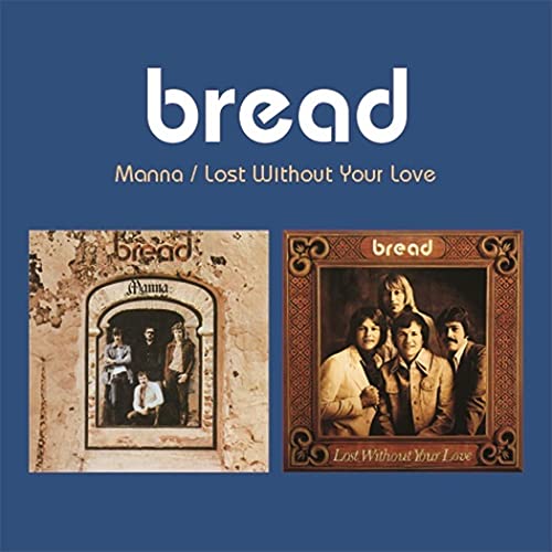 BREAD - MANNA/LOST WITHOUT YOUR LOVE