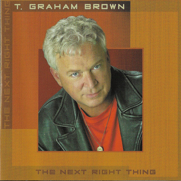 BROWN, T. GRAHAM - NEXT RIGHT THING