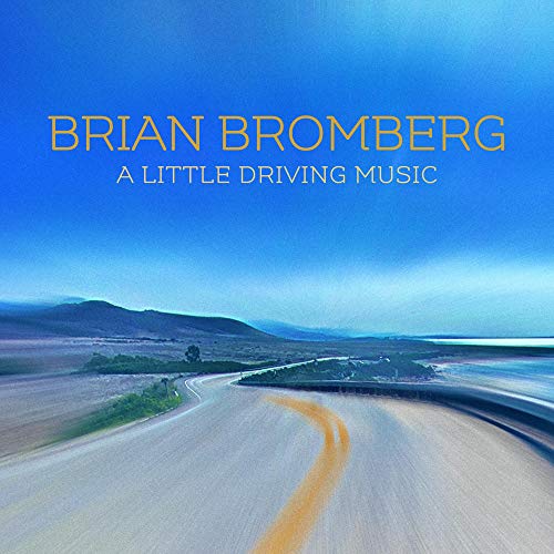 BRIAN BROMBERG - A LITTLE DRIVING MUSIC (CD)