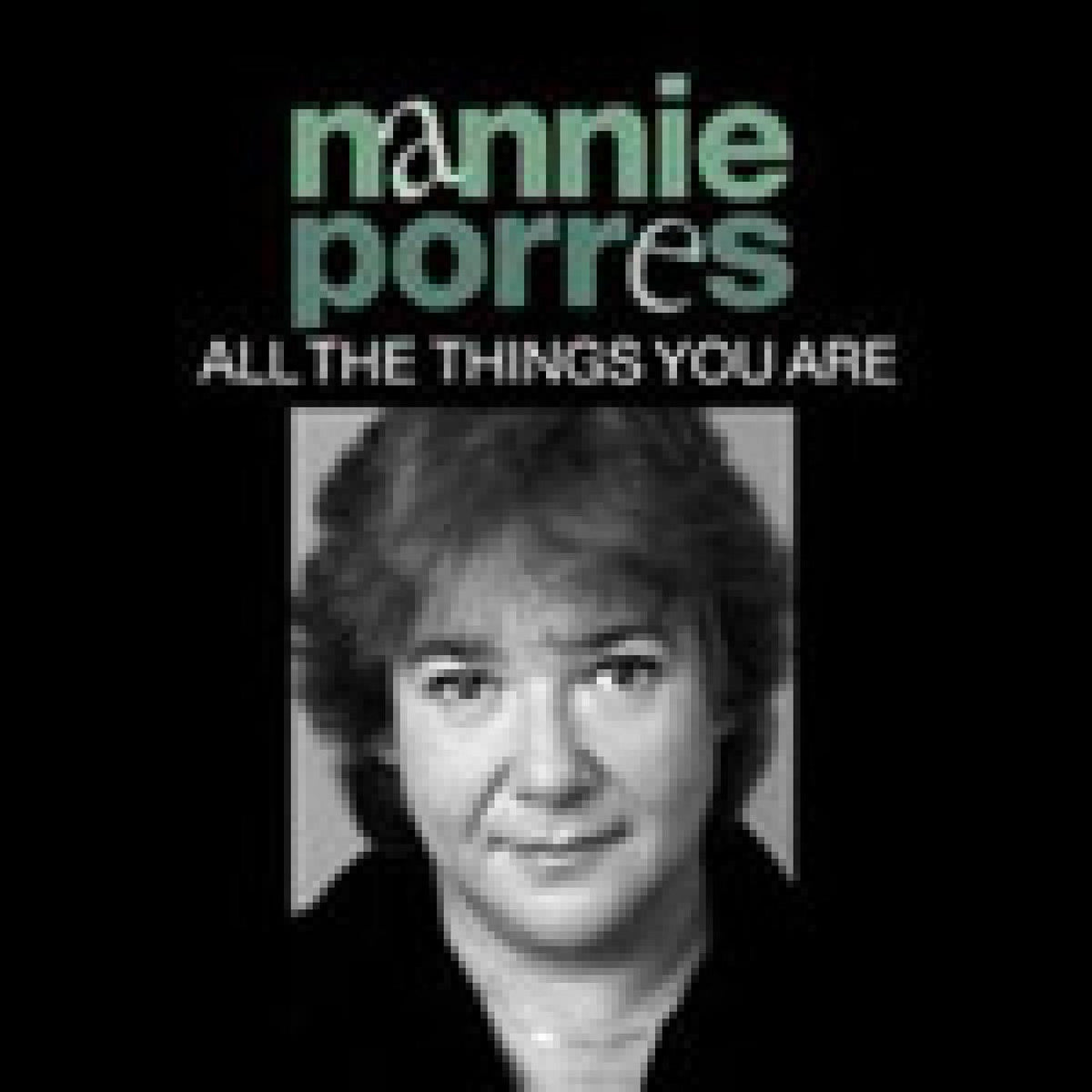 PORRES, NANNIE - ALL THE THINGS YOU ARE