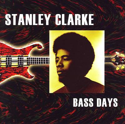 CLARKE, STANLEY - BASS DAYS
