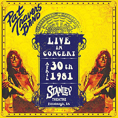 TRAVERS, PAT - LIVE IN CONCERT: APRIL 30TH 1981 - STANL