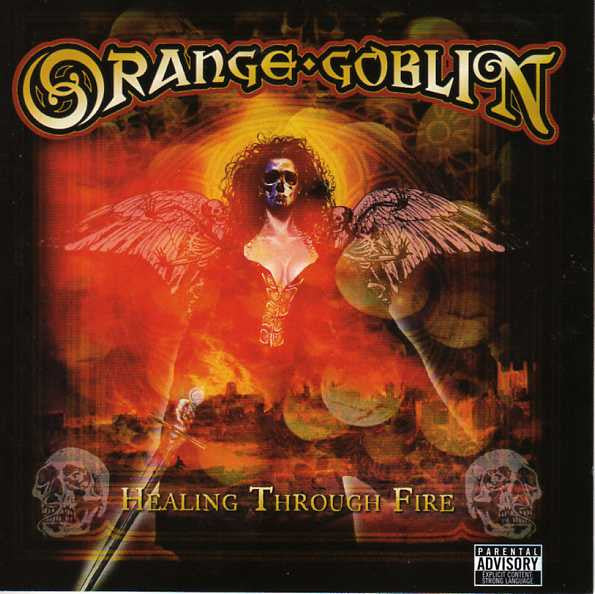 ORANGE GOBLIN - HEALING THROUGH FIRE
