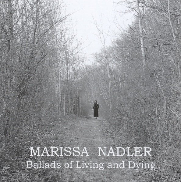 NADLER, MARISSA - BALLADS OF LIVING & DYING