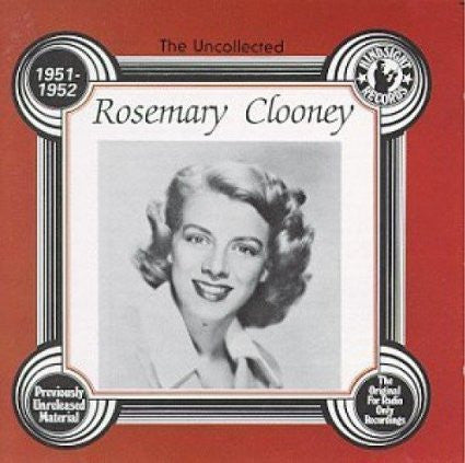 CLOONEY, ROSEMARY - UNCOLLECTED ROSEMARY CLOONEY 1951-1952