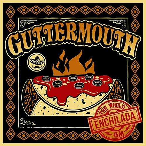 GUTTERMOUTH - WHOLE ENCHILADA