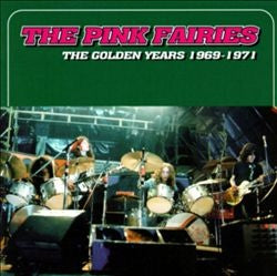 PINK FAIRIES - GOLDEN