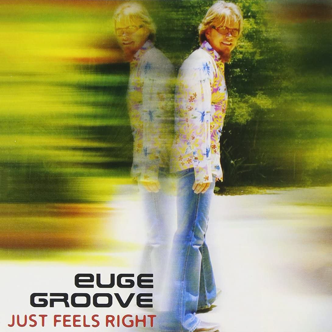 EUGE GROOVE - JUST FEELS RIGHT