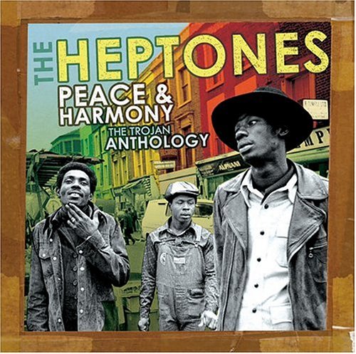 HEPTONES - PEACE & HARMONY: THE TROJAN ANTHOLOGY