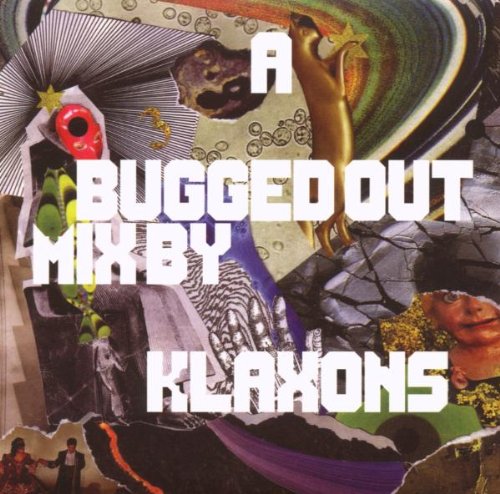 KLAXONS - A BUGGED OUT MIX