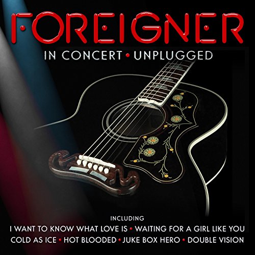 FOREIGNER - IN CONCERT: UNPLUGGED