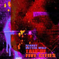 PEANUT BUTTER WOLF - TALE OF FIVE CITIES (1+ TRACKS)