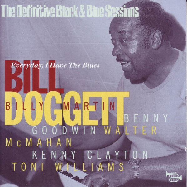 DOGGETT, BILL - EVERYDAY, I HAVE THE BLUES