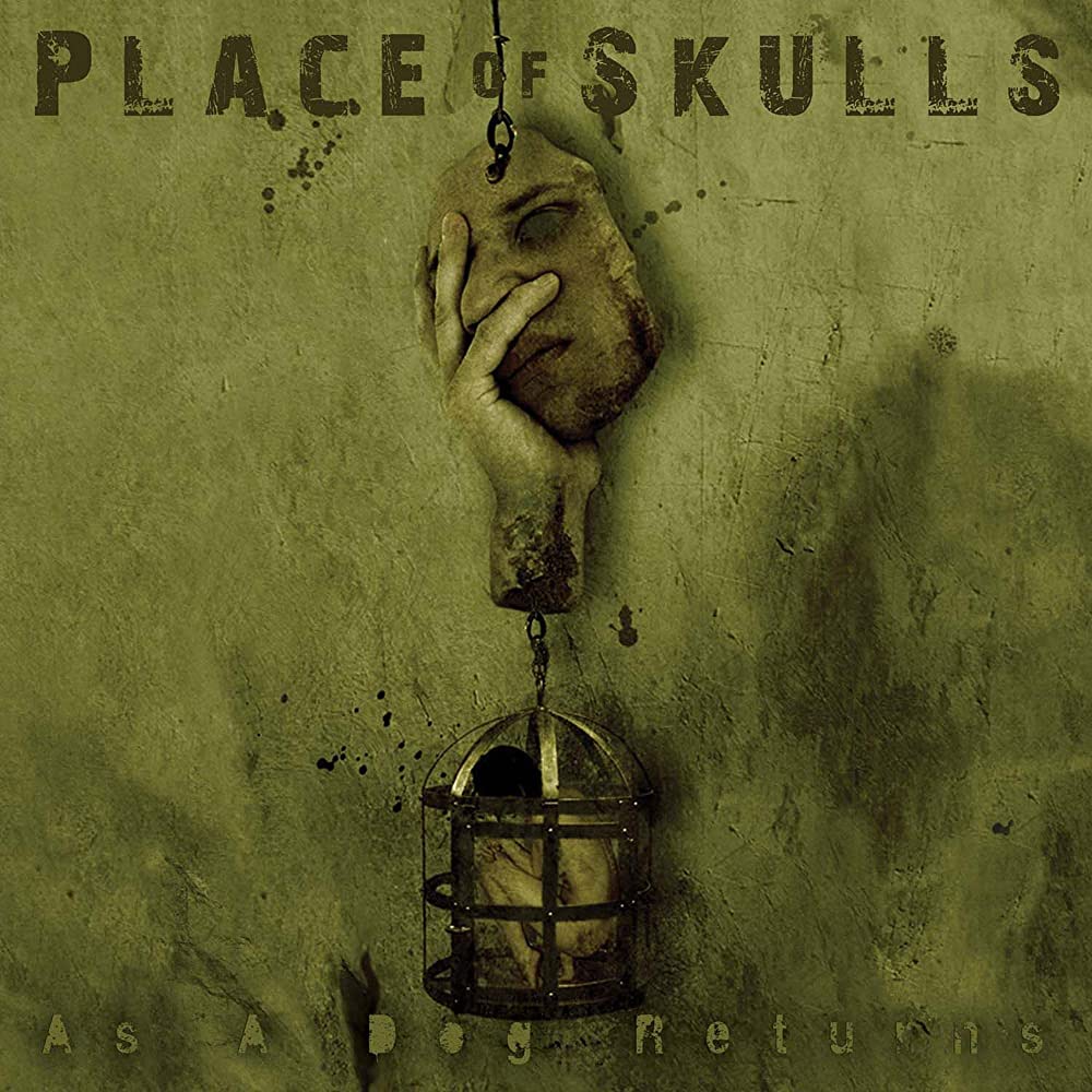 PLACE OF SKULLS - AS A DOG RETURNS