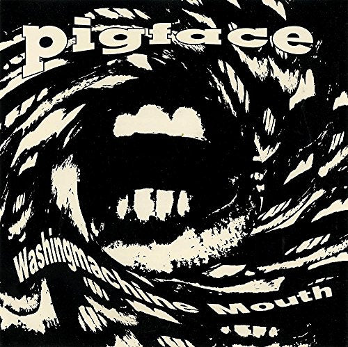 PIGFACE - WASHINGMACHINE MOUTH