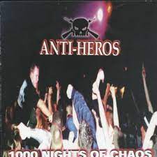 ANTI-HEROS - 1000 NIGHTS OF CHAOS