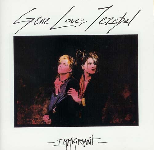 GENE LOVES JEZEBEL - IMMIGRANT (REMASTERED)