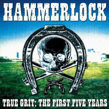 HAMMERLOCK - TRUE GRIT:THE FIRST FIVE YEARS