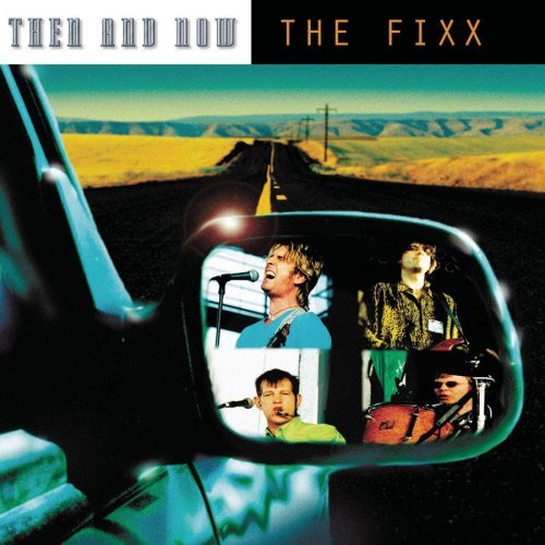 FIXX - THEN & NOW