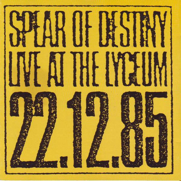 SPEAR OF DESTINY - LIVE AT THE LYCEUM: 22/12/85 (EUR)