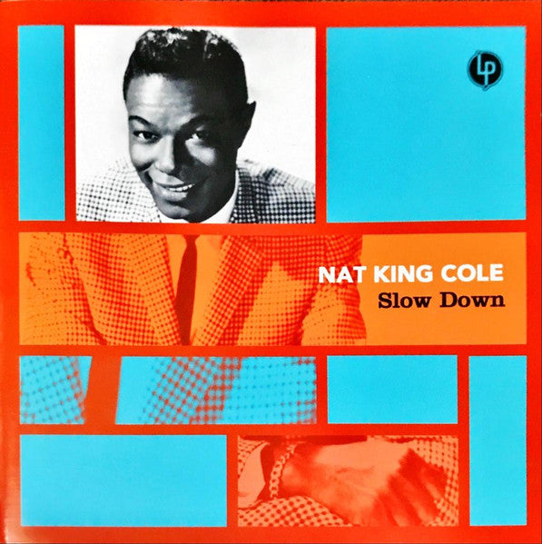 COLE, NAT KING - SLOW DOWN