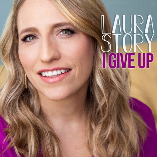 STORY, LAURA - I GIVE UP