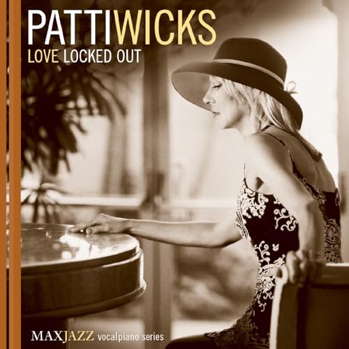 PATTI WICKS - LOVE LOCKED OUT (CD)