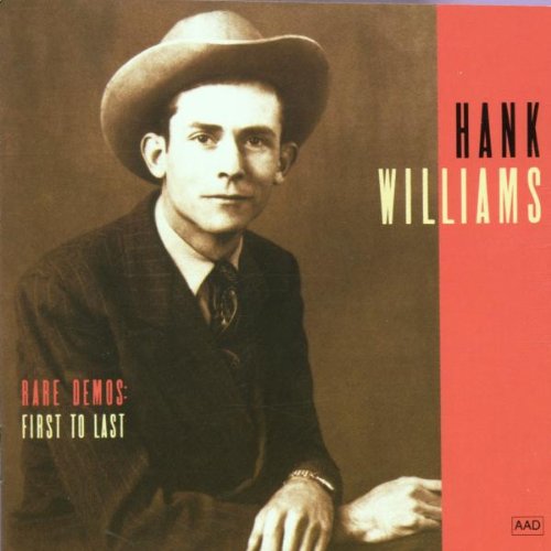 WILLIAMS, HANK - RARE DEMOS: FIRST TO LAST