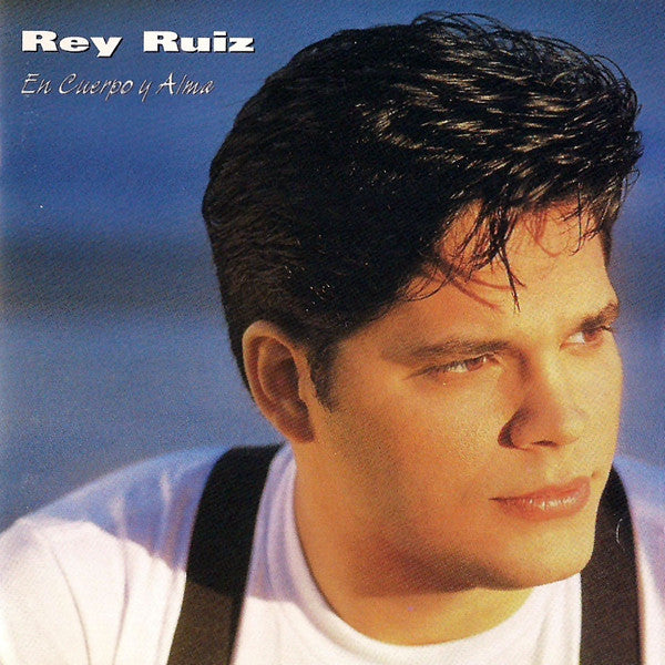 RUIZ, REY - EN CUERPO Y ALMA