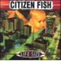 CITIZEN FISH - LIFE SIZE