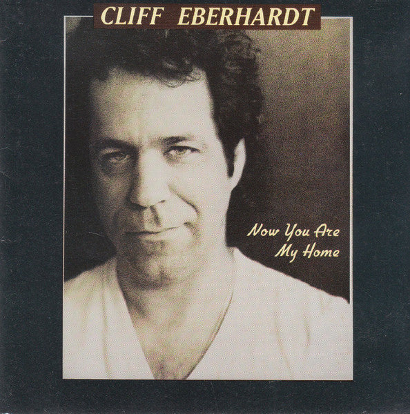 EBERHAROT, CLIFF - NOW YOU ARE MY HOME