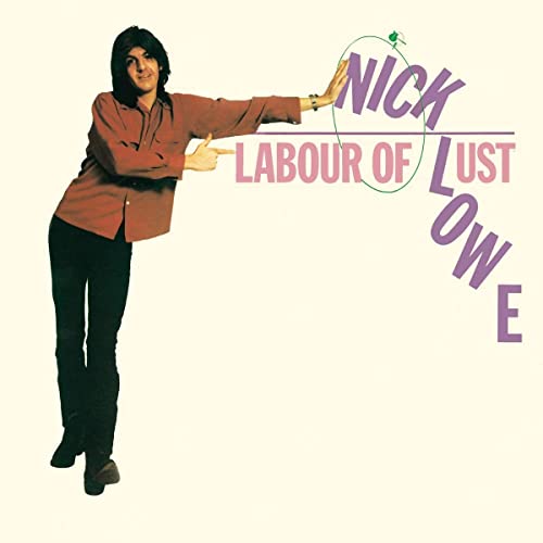 NICK LOWE - LABOUR OF LUST (REISSUE) (VINYL)