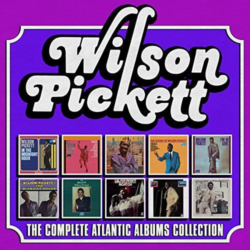 PICKETT, WILSON - COMPLETE ATLANTIC ALBUMS COLLECTION